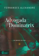 A Advogada Dominatrix: um brinde ao caos (Vol. 2)